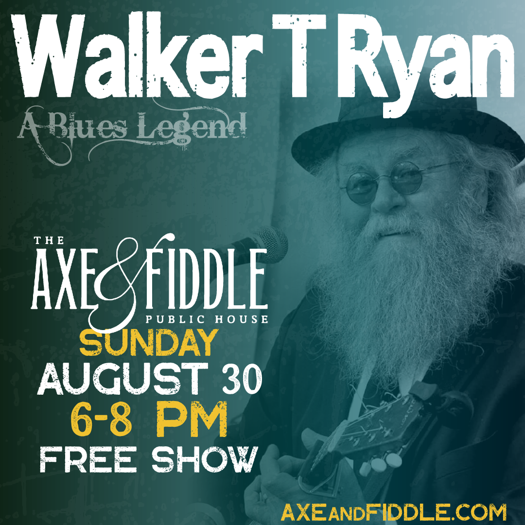 Walker T Ryan – FREE at Axe & Fiddle
